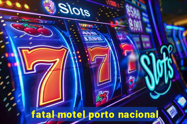 fatal motel porto nacional